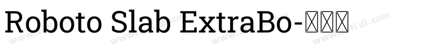 Roboto Slab ExtraBo字体转换